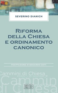 Riforma della Chiesa e ordinamento canonico - Librerie.coop
