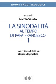 La sinodalità al tempo di papa Francesco. 1 - Librerie.coop