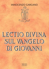 Lectio divina sul Vangelo di Giovanni - Librerie.coop