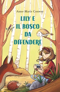 Lily e il bosco da difendere - Librerie.coop