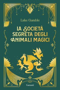 La società segreta degli animali magici - Librerie.coop