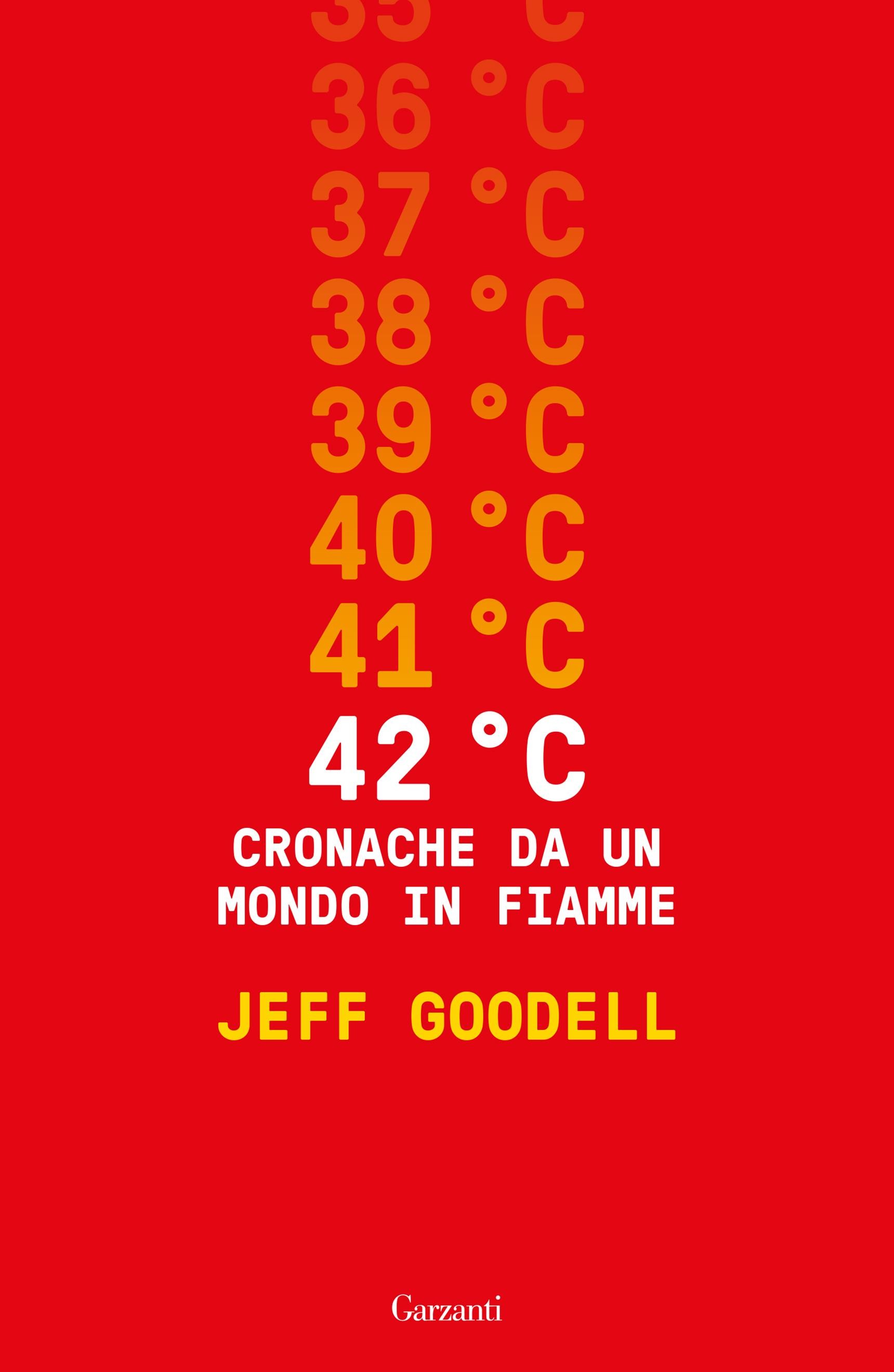 42° C. Cronache da un mondo in fiamme - Librerie.coop