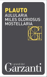 Aulularia – Miles gloriosus – Mostellaria - Librerie.coop