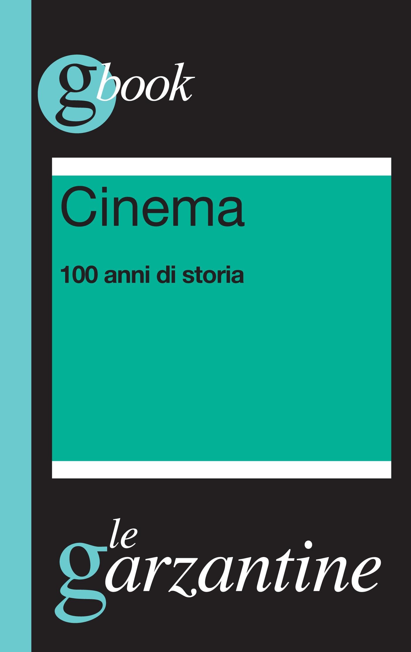 Cinema. 100 anni di storia - Librerie.coop