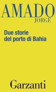 Due storie del porto di Bahia - Librerie.coop