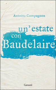 Un'estate con Baudelaire - Librerie.coop