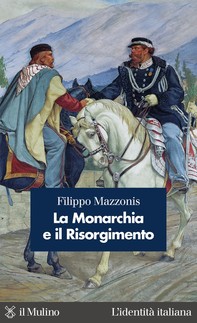 La Monarchia e il Risorgimento - Librerie.coop
