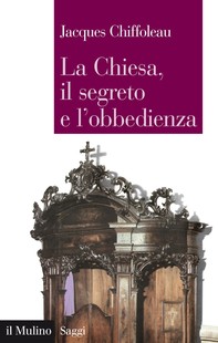 La Chiesa, il segreto e l'obbedienza - Librerie.coop