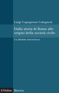 Dalla storia di Roma alle origini della società civile - Librerie.coop