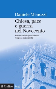 Chiesa, pace e guerra nel Novecento - Librerie.coop