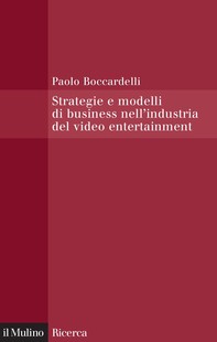 Strategie e modelli di business nell'industria del video entertainment - Librerie.coop
