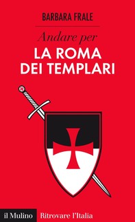 Andare per la Roma dei Templari - Librerie.coop