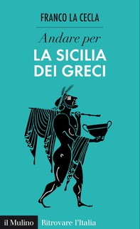 Andare per la Sicilia dei Greci - Librerie.coop