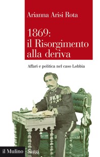 1869: il Risorgimento alla deriva - Librerie.coop