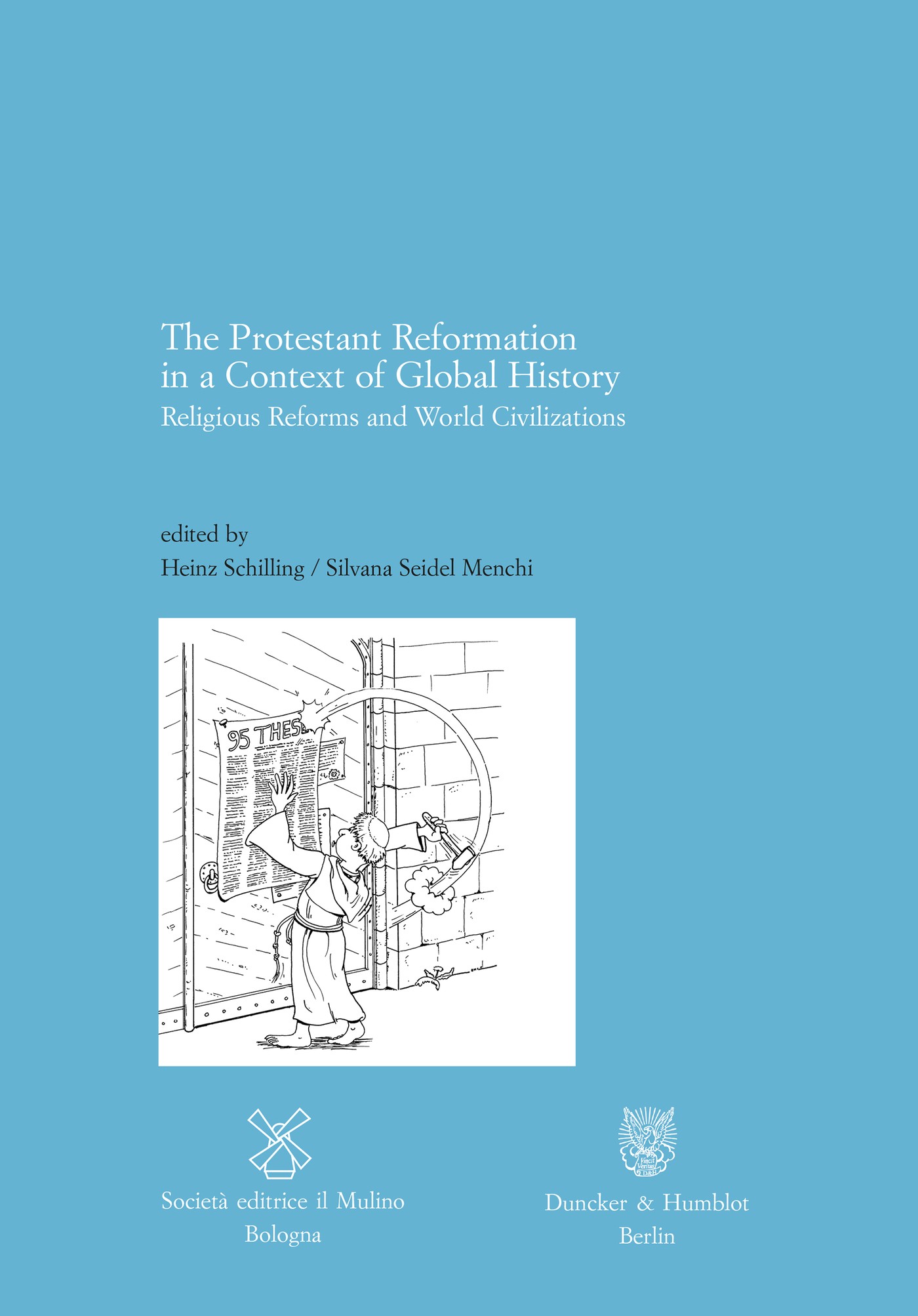 The Protestant Reformation in a Context of Global History - Librerie.coop