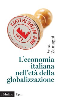 L'economia italiana nell'età della globalizzazione - Librerie.coop