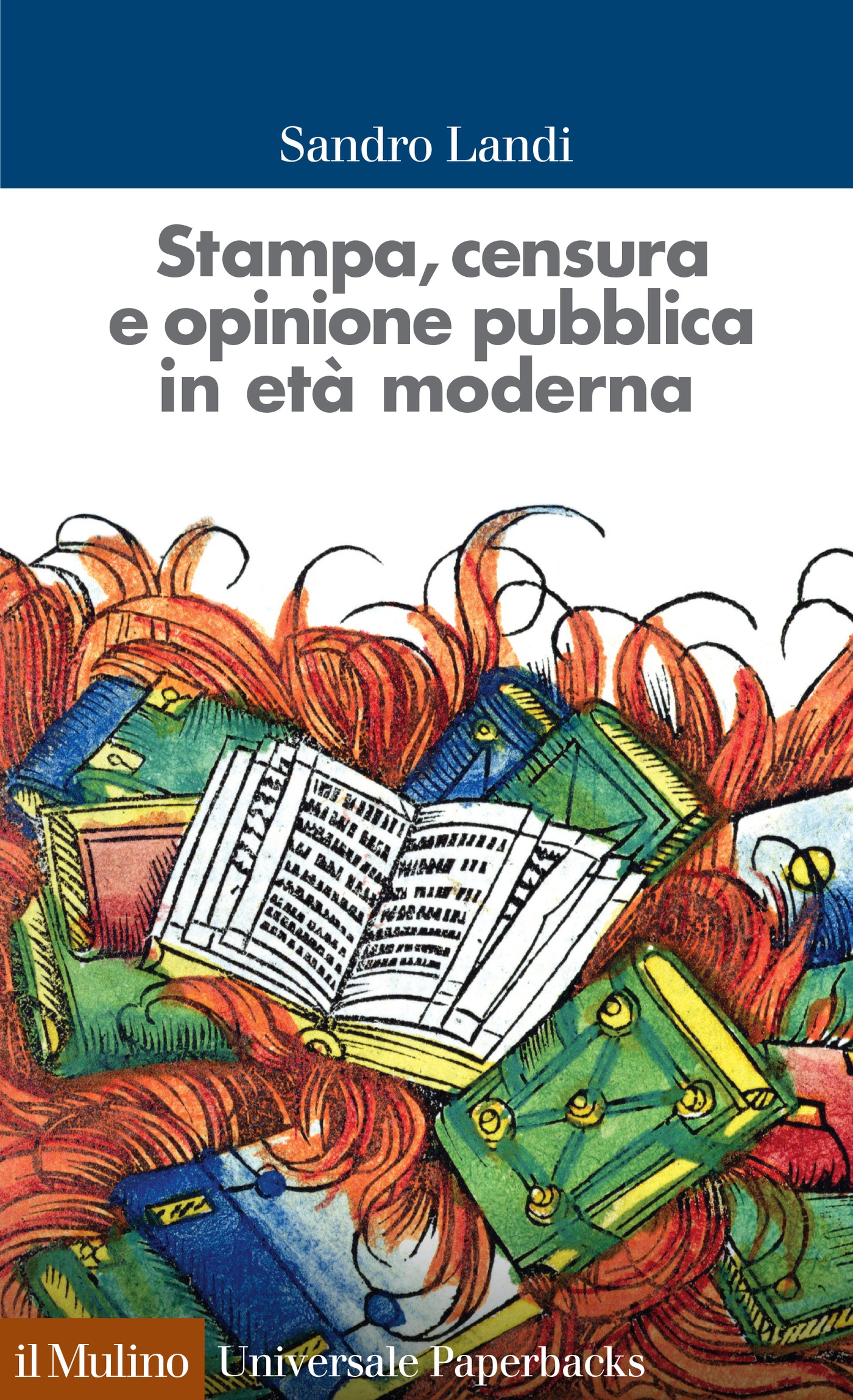 Stampa, censura e opinione pubblica in età moderna - Librerie.coop