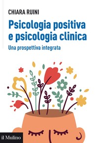 Psicologia positiva e psicologia clinica - Librerie.coop