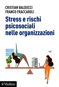 Stress e rischi psicosociali nelle organizzazioni - Librerie.coop