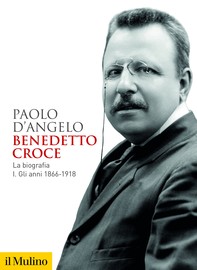 Benedetto Croce. La biografia - Librerie.coop