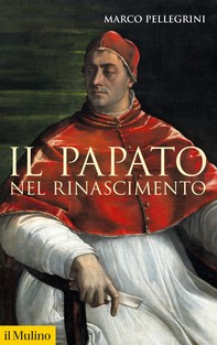 Il papato nel Rinascimento - Librerie.coop
