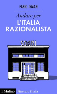 Andare per l'Italia razionalista - Librerie.coop