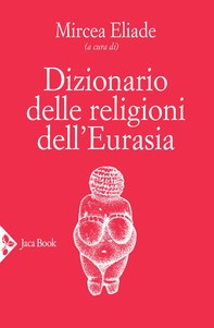 Dizionario delle religioni dell'Eurasia - Librerie.coop