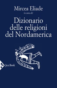 Dizionario delle religioni del Nordamerica - Librerie.coop