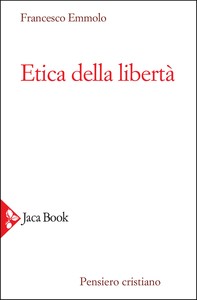 Etica della libertà - Librerie.coop