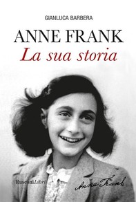 Anne Frank La sua storia - Librerie.coop