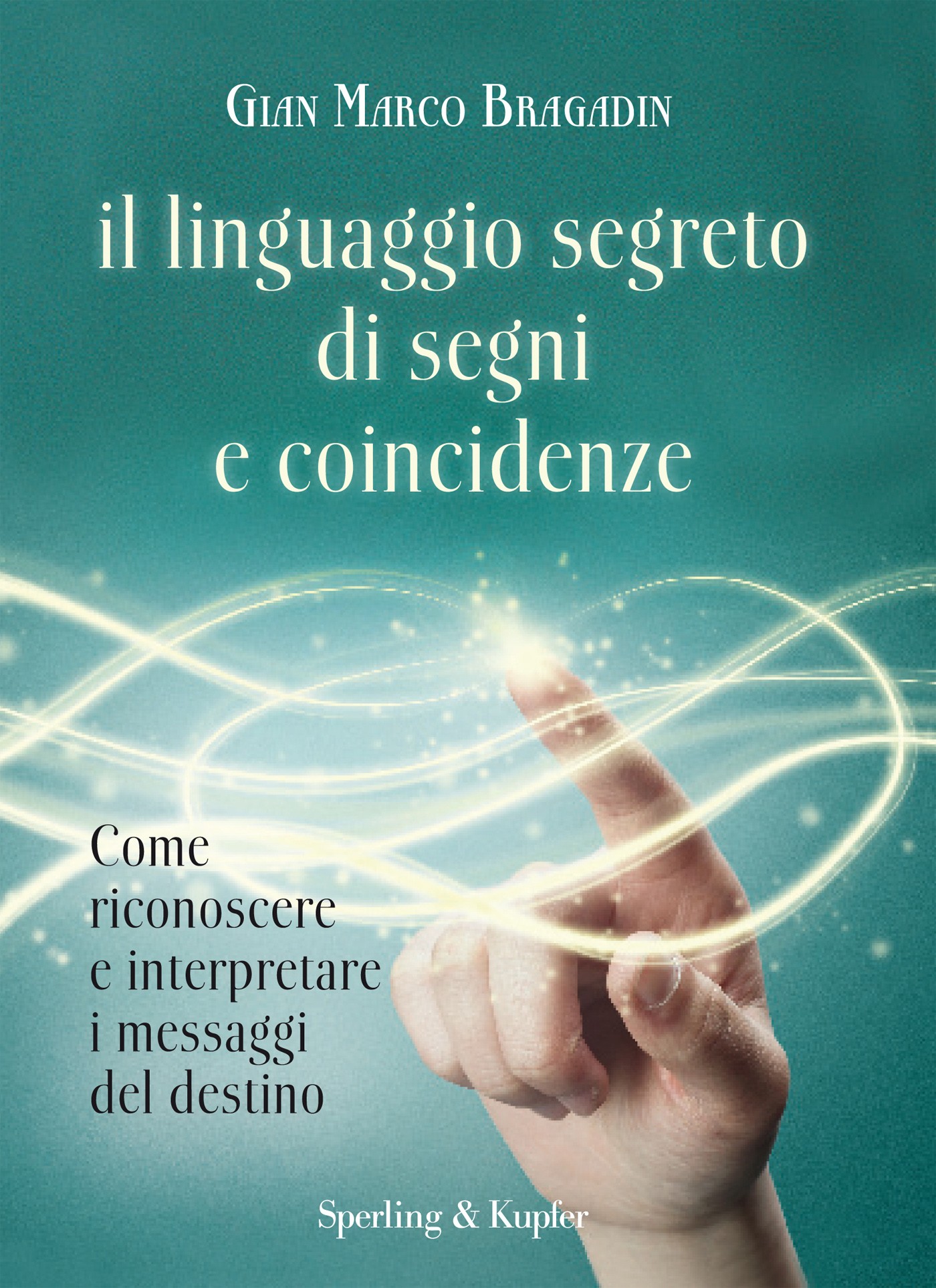 Il linguaggio segreto di segni e coincidenze - Librerie.coop