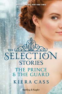 The Selection Stories: The Prince & The Guard (versione italiana) - Librerie.coop