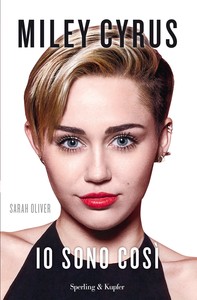 Miley Cyrus Io sono così - Librerie.coop
