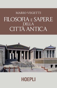 Filosofia e sapere della città antica - Librerie.coop