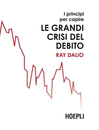 I principi per capire le grandi crisi del debito - Librerie.coop