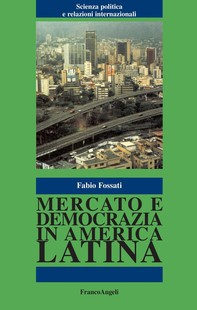 Mercato e democrazia in America Latina. - Librerie.coop