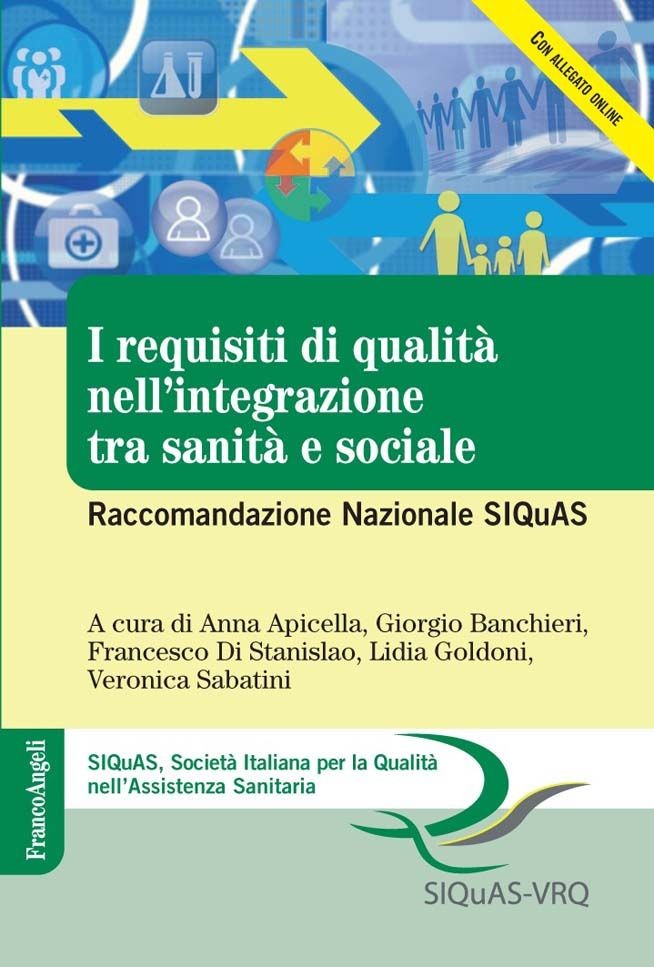 I requisiti di qualità nell'integrazione tra sanità e sociale. Raccomandazione Nazionale SIQuAS - Librerie.coop