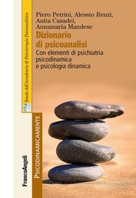 Dizionario di psicoanalisi. Con elementi di psichiatria psicodinamica e psicologia dinamica - Librerie.coop