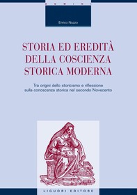 Storia ed eredità della coscienza storica moderna - Librerie.coop