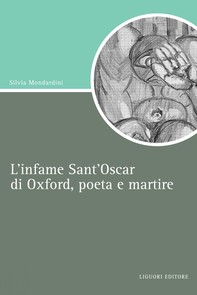 L’infame  Sant’Oscar di Oxford, poeta e martire - Librerie.coop