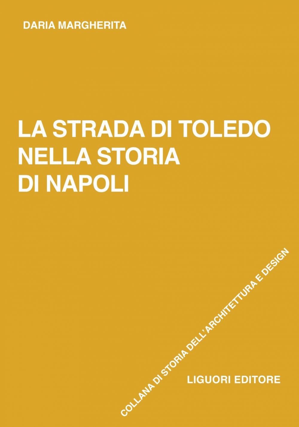 La strada di Toledo nella storia di Napoli - Librerie.coop