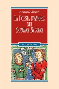 La poesia d’amore nei Carmina Burana - Librerie.coop