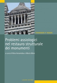Problemi assiologici nel restauro strutturale dei monumenti - Librerie.coop