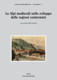 Le Alpi medievali nello sviluppo delle regioni contermini - Librerie.coop