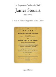 Un “keynesiano“ del secolo XVIII: James Steuart (1713-1780) - Librerie.coop
