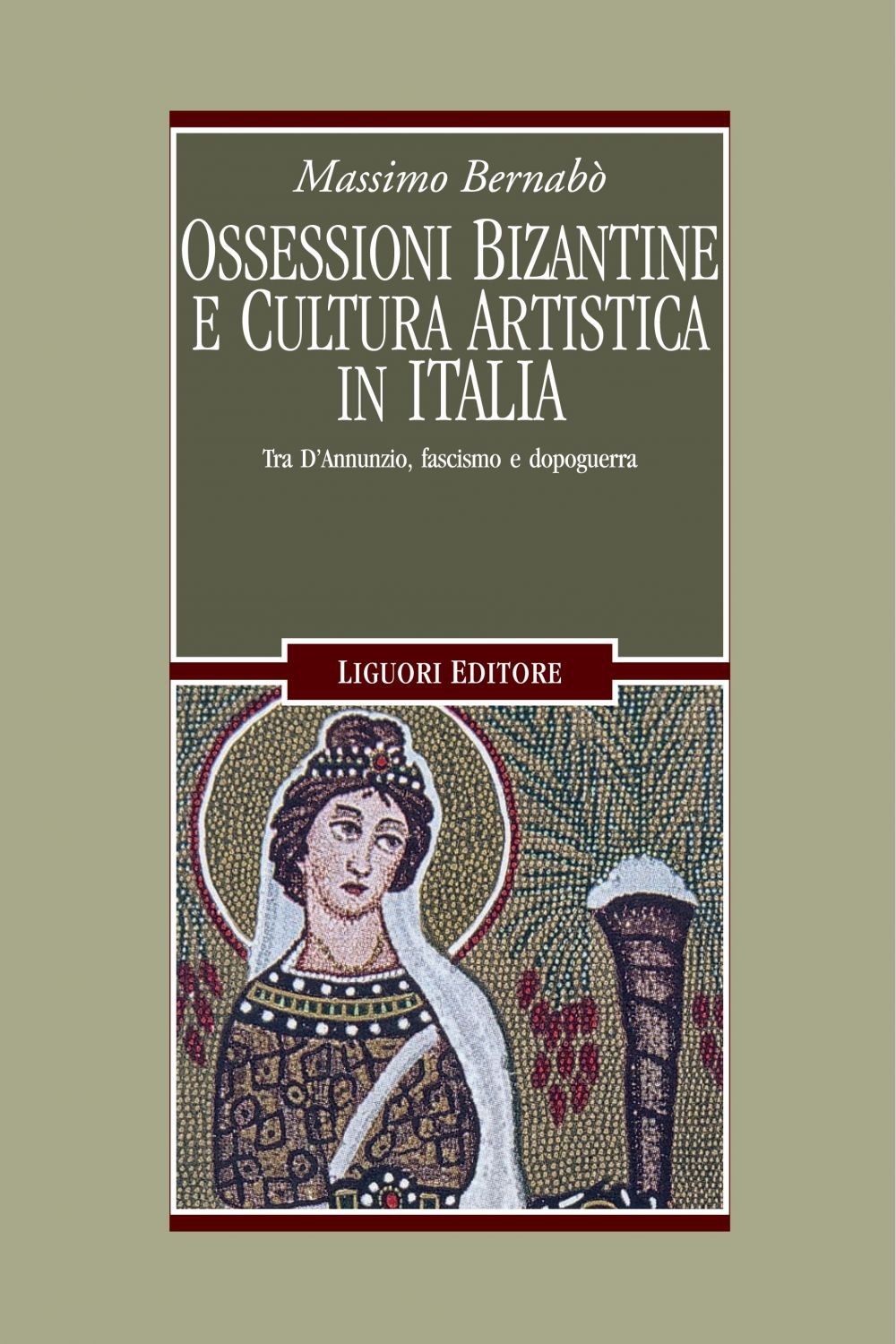 Ossessioni bizantine e cultura artistica in Italia - Librerie.coop
