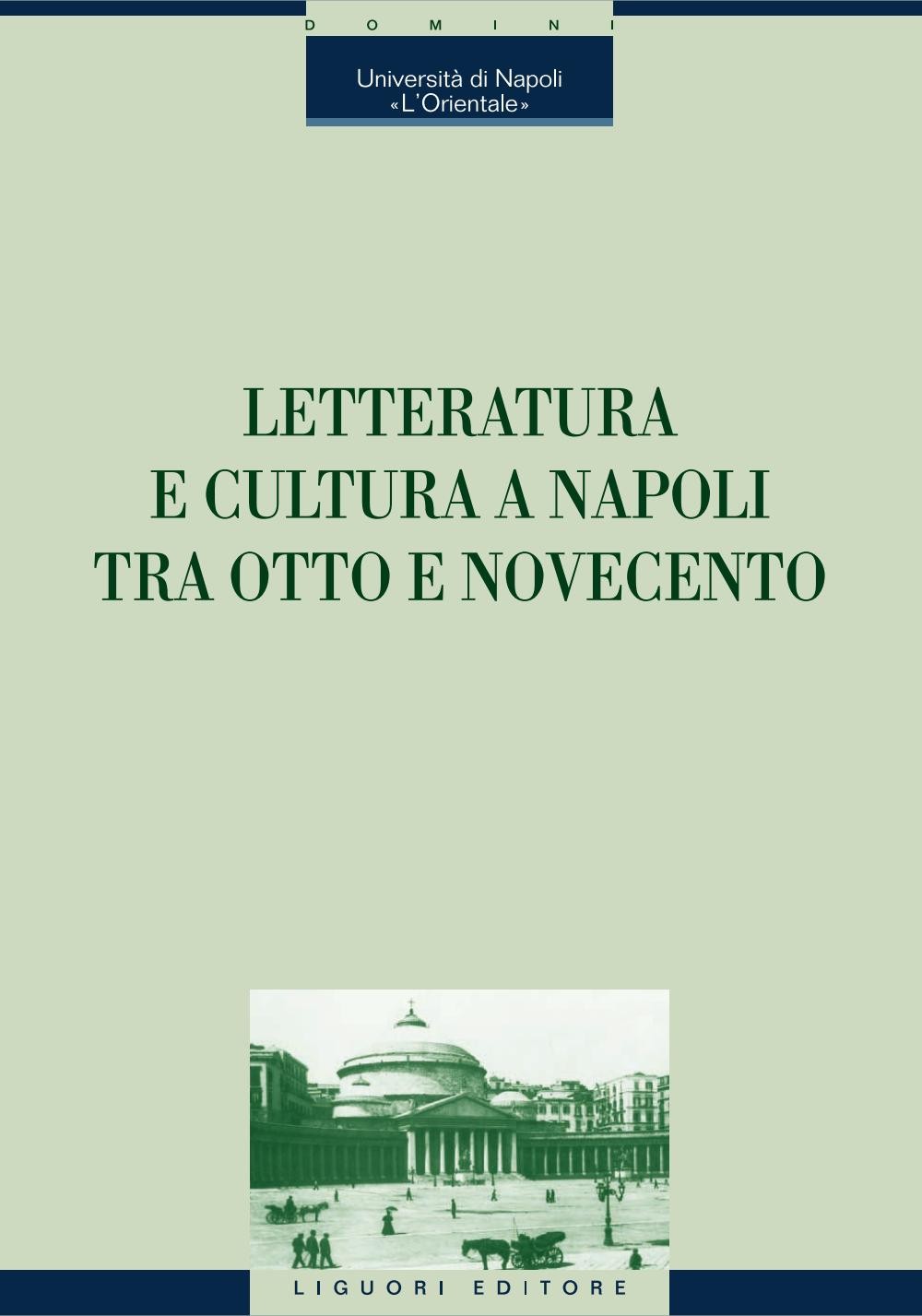 Letteratura e cultura a Napoli tra Ottocento e Novecento - Librerie.coop