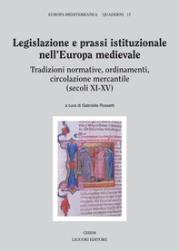 Legislazione e prassi istituzionale nell’Europa medievale (secoli XI-XV) - Librerie.coop