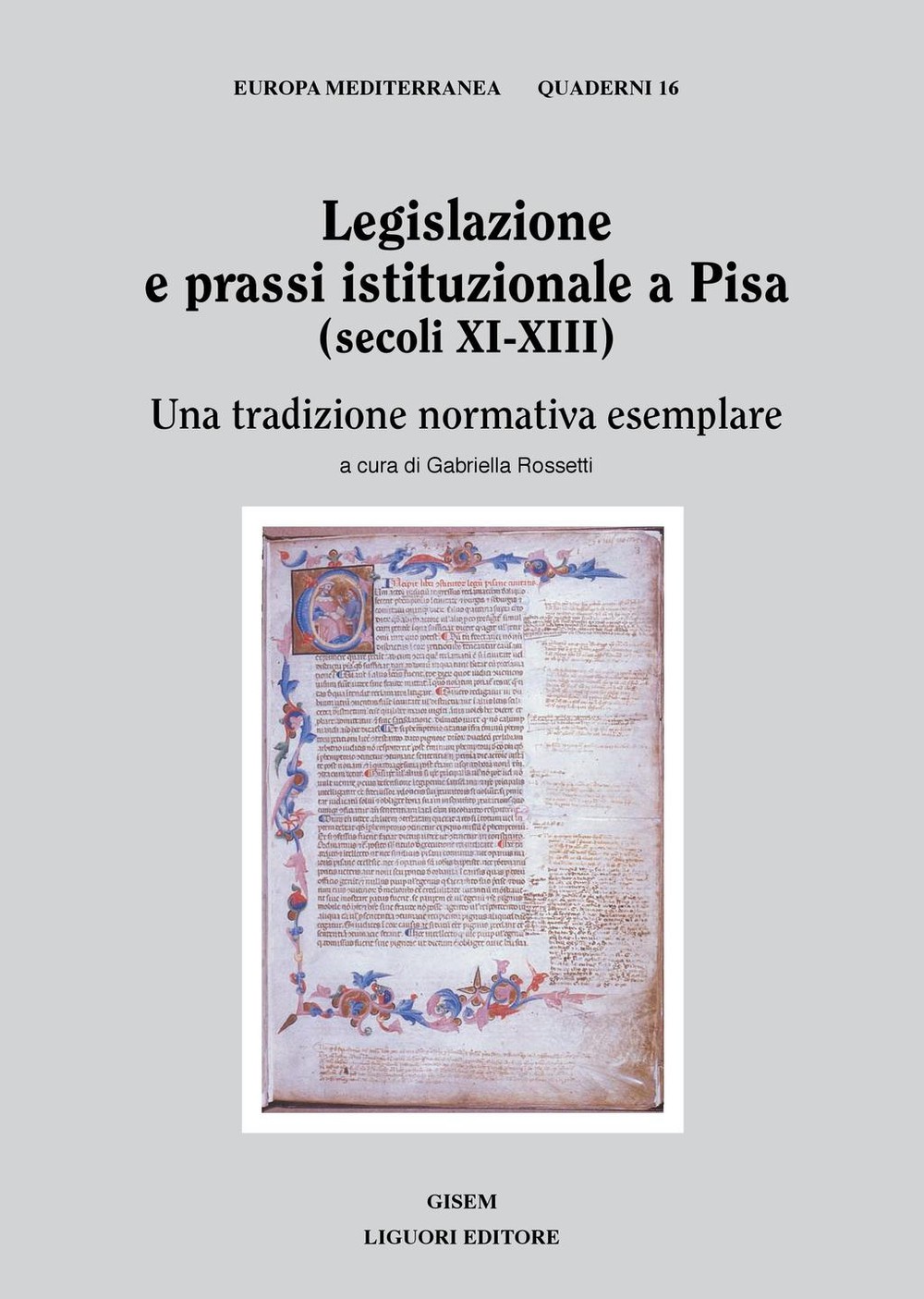 Legislazione e prassi istituzionale a Pisa (secoli XI-XIII) - Librerie.coop