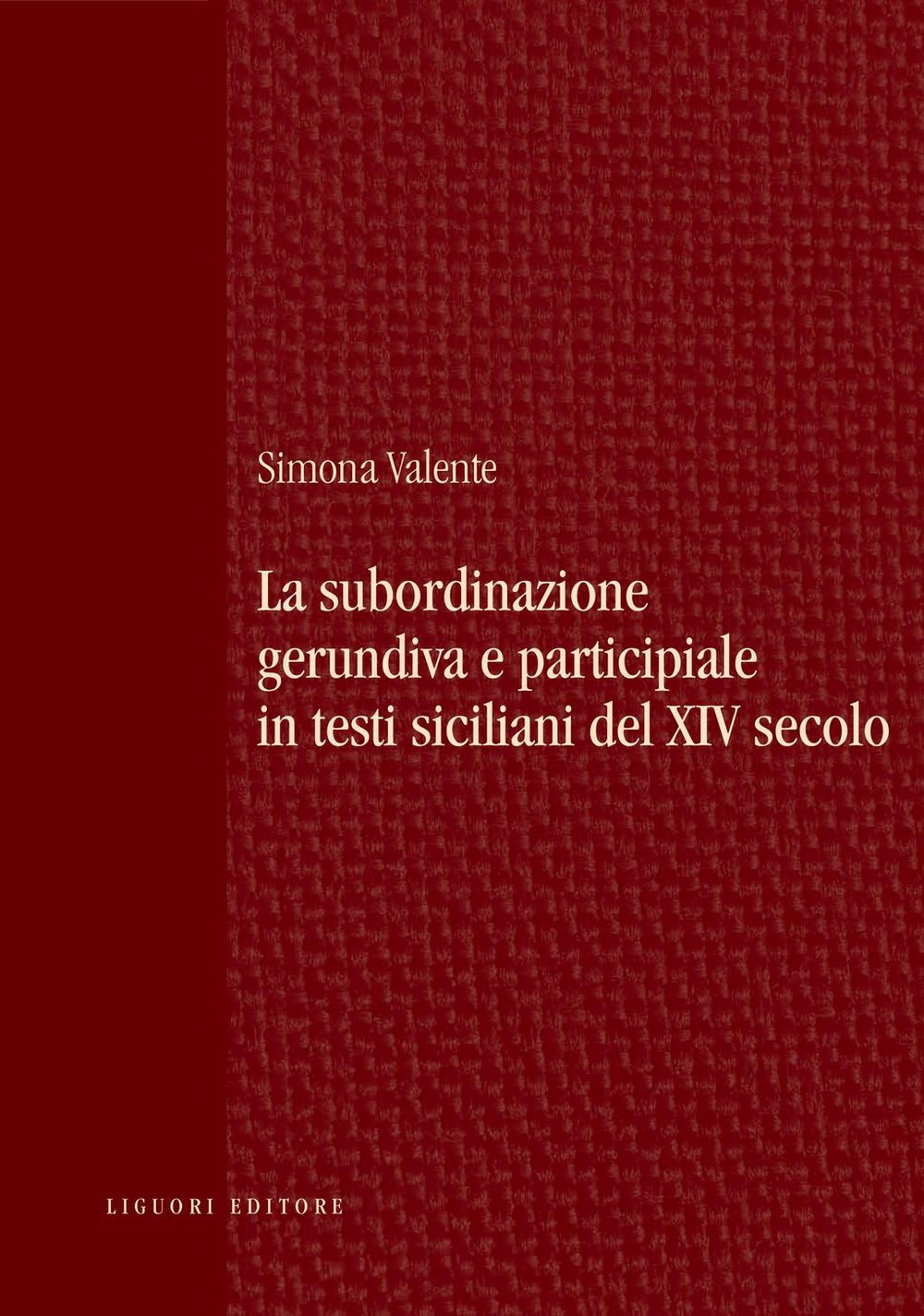 La subordinazione gerundiva e participiale in testi siciliani del XIV secolo - Librerie.coop